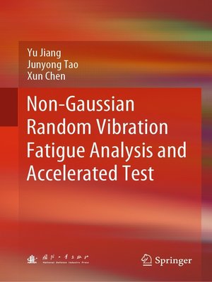 cover image of Non-Gaussian Random Vibration Fatigue Analysis and Accelerated Test